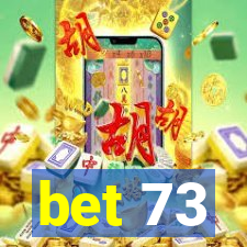 bet 73